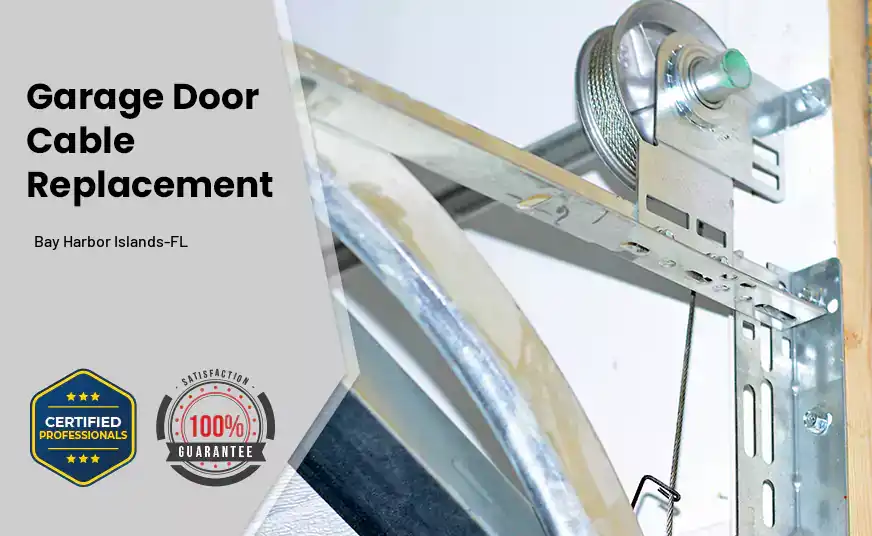 Garage Door Cable Replacement Bay Harbor Islands-FL 