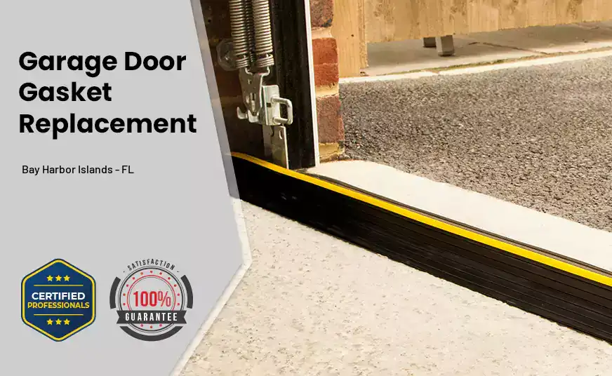 Garage Door Gasket Replacement  Bay Harbor Islands - FL 