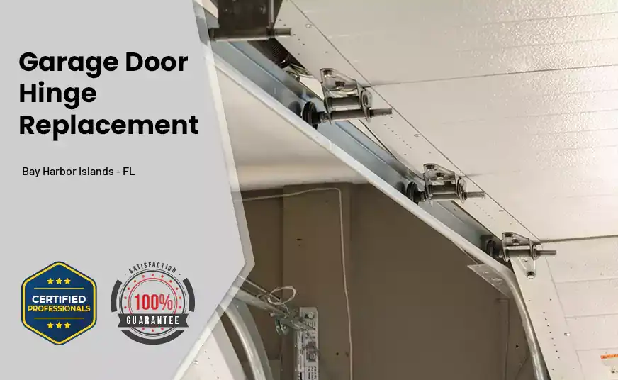 Garage Door Hinge Replacement Bay Harbor Islands - FL 