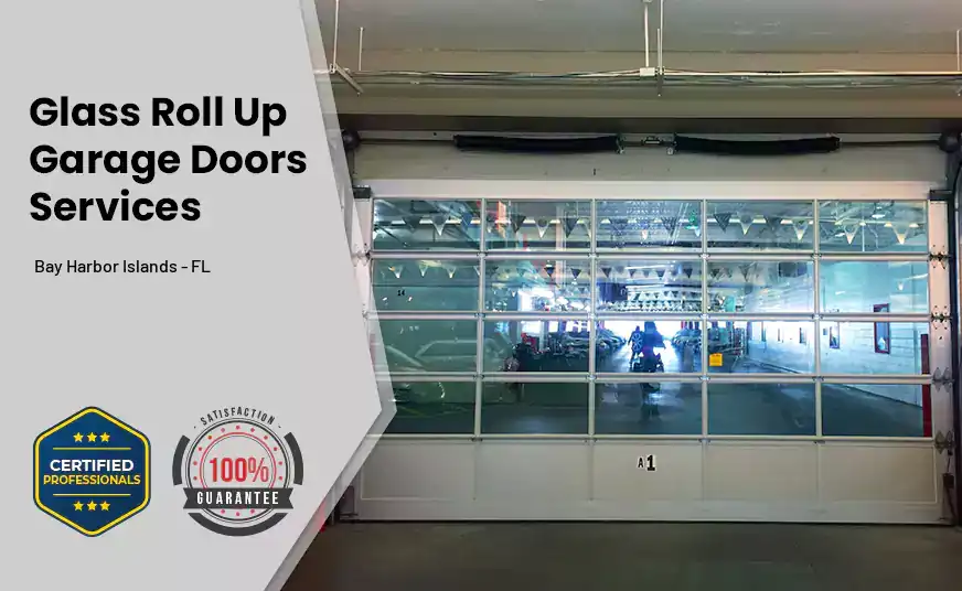 Glass Roll Up Garage Door Bay Harbor Islands - FL 