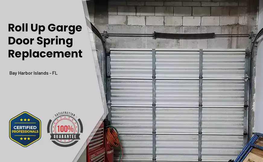 Roll Up Garage Door Spring Replacement Bay Harbor Islands - FL 